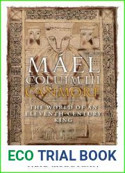 Mael Coluim III, ‘Canmore|: An Eleventh-Century Scottish King
