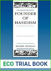 Founder of Hasidism: A Quest for the Historical Ba|al Shem Tov (Volume 5) (Contraversions: Critical Studies in Jewish Literature, Culture, and Society)