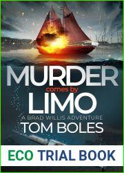 MURDER comes by LIMO: A Brad Willis Adventure (BRAD WILLIS ADVENTURES Book 3)