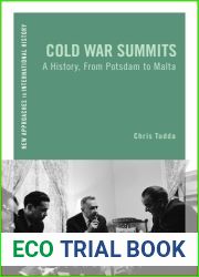 Cold War Summits: A History, From Potsdam to Malta (New Approaches to International History)