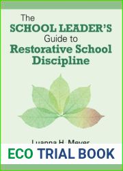The School Leader|s Guide to Restorative School Discipline by Luanna H. (Hazel) Meyer (2012-04-05)