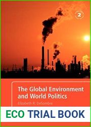 The Global Environment and World Politics 2nd Edition (International Relations for the 21st Century) by Elizabeth R. DeSombre (2007-06-01)