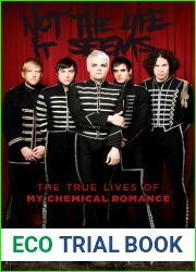 Not the Life It Seems: The True Lives of My Chemical Romance