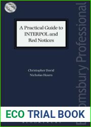 A Practical Guide to INTERPOL and Red Notices (Criminal Practice Series)