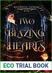 Two Blazing Hearts (Accidental Alchemy Book 2)