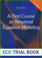A First Course in Structural Equation Modeling