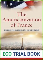 The Americanization of France: Searching for Happiness after the Algerian War by Singer, Barnett (2013) Hardcover