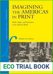 Imagining the Americas in Print (Library of the Written Word Library of the Written Word - the Handpress World, 74)