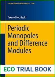 Periodic Monopoles and Difference Modules (Lecture Notes in Mathematics Book 2300)