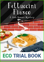 Fettuccini Fiasco: A delicious cozy mystery (A Jade Sommer Mystery Book 3)