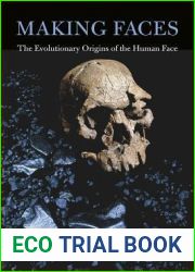 Making Faces: The Evolutionary Origins of the Human Face