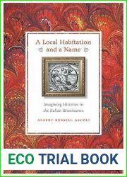 A Local Habitation and a Name: Imagining Histories in the Italian Renaissance
