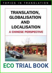 Translation, Globalisation and Localisation: A Chinese Perspective (Topics in Translation, 35)