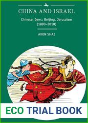 China and Israel: Chinese, Jews; Beijing, Jerusalem (1890-2018) (Jewish Identities in Post-Modern Society)