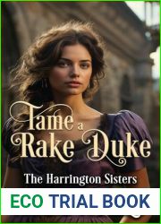 Tame A Rake Duke: Historical Regency Romance Novel (The Harrington Sisters Book 1)