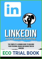 LINKEDIN PERSONAL BRANDING AND MARKETING: The Complete Learning Guide To Building Your Personal Brand and Marketing on LinkedIn