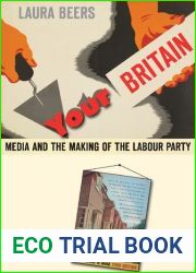 Your Britain: Media and the Making of the Labour Party