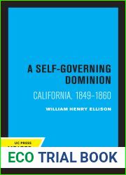 A Self-Governing Dominion: California, 1849-1860