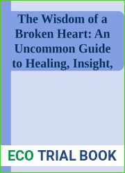 The Wisdom of a Broken Heart