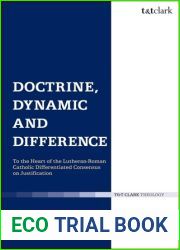 Doctrine, Dynamic and Difference: To the Heart of the Lutheran-Roman Catholic Differentiated Consensus on Justification