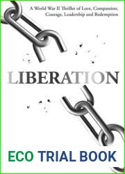 Liberation: A World War II Thriller of Love, Compassion, Courage, Leadership and Redemption