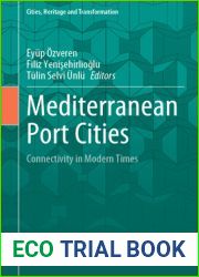 Mediterranean Port Cities: Connectivity in Modern Times (Cities, Heritage and Transformation)