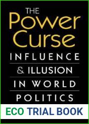 The Power Curse: Influence and Illusion in World Politics