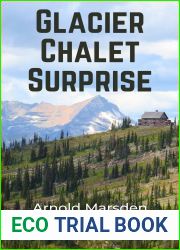 Glacier Chalet Surprise (National Park Hiking Adventure)