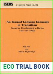 An inward-looking economy in transition: Economic development in Burma since the 1960s (ISEAS occasional paper)