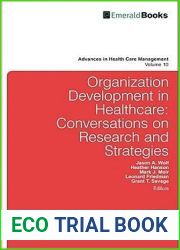 Organization Development in Healthcare: Conversations on Research and Strategies (Advances in Health Care Management, 10)