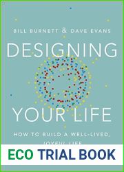 Designing Your Life: How to Build a Well-lived, Joyful Life (ALFRED A. KNOPF)