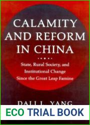 Calamity and Reform in China: State, Rural Society, and Institutional Change Since the Great Leap Famine