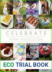 Celebrate: A Year of Festivities for Families and Friends
