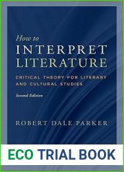 How to Interpret Literature: Critical Theory for Literary and Cultural Studies