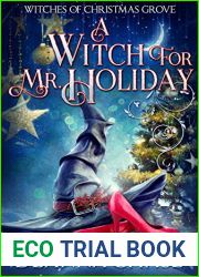 A Witch For Mr. Holiday (Witches of Christmas Grove, #1)