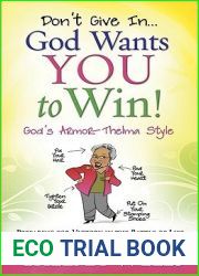 Don|t Give In…God Wants You to Win!: Preparing for Victory in the Battle of Life