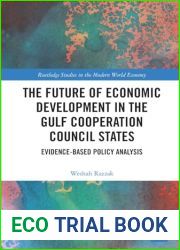 The Future of Economic Development in the Gulf Cooperation Council States (Routledge Studies in the Modern World Economy)