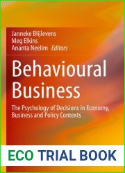 Behavioural Business: The Psychology of Decisions in Economy, Business and Policy Contexts