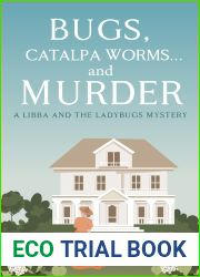 Bugs, Catalpa Worms…and Murder: A Libba and the Ladybugs Mystery