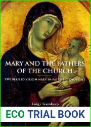 Mary and the Fathers of the Church: The Blessed Virgin Mary in Patristic Thought