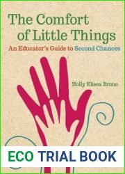 The Comfort of Little Things: An Educator|s Guide to Second Chances
