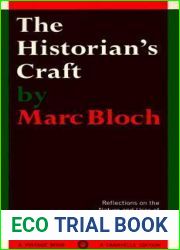 The Historian|s Craft: Reflections on the Nature and Uses of History and the Techniques and Methods of Those Who Write It.