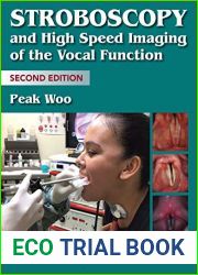 Stroboscopy and High-Speed Imaging of the Vocal Function, Second Edition