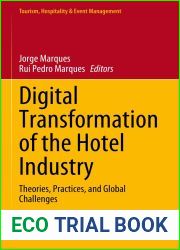 Digital Transformation of the Hotel Industry: Theories, Practices, and Global Challenges (Tourism, Hospitality and Event Management)