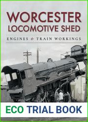 Worcester Locomotive Shed: Engines and Train Workings (Motive Power Depot)