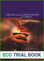 Prayer and the Priesthood of Christ: In The Reformed Tradition by Graham Redding (2003-06-01)