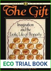 The Gift: Imagination and the Erotic Life of Property