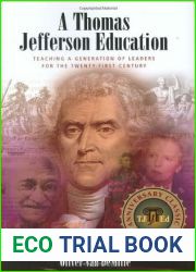 A Thomas Jefferson Education: Teaching a Generation of Leaders for the Twenty-first Century