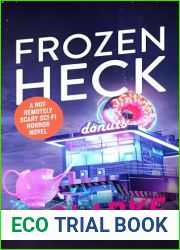 Frozen Heck: A not-remotely-scary sci-fi horror novel (Starship Teapot Book 4)