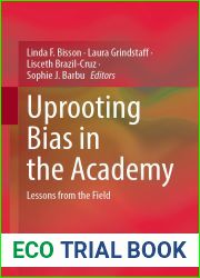 Uprooting Bias in the Academy: Lessons from the Field